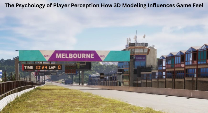 The Psychology of Player Perception How 3D Modeling Influences Game Feel