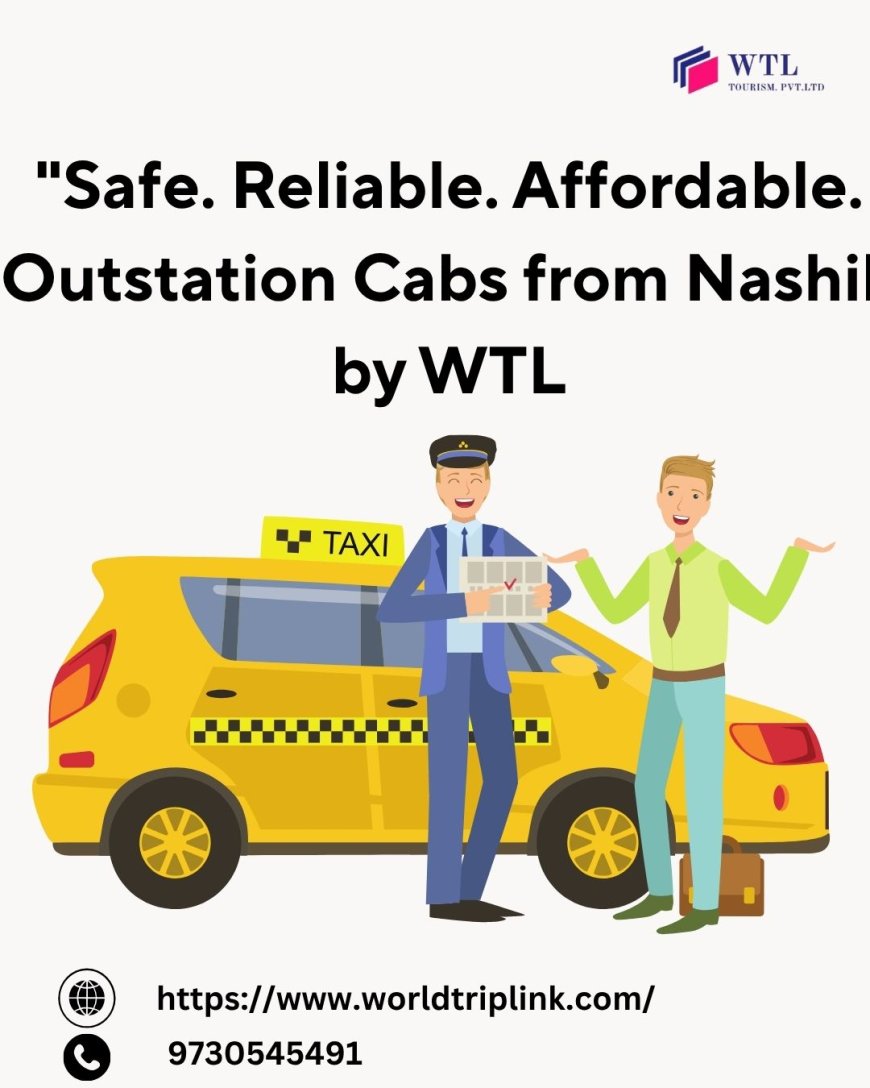 Reliable Outstation Cab Services from Nashik – Travel Smart with WTL