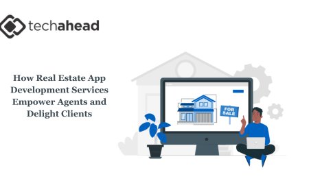 How Real Estate App Development Services Empower Agents and Delight Clients